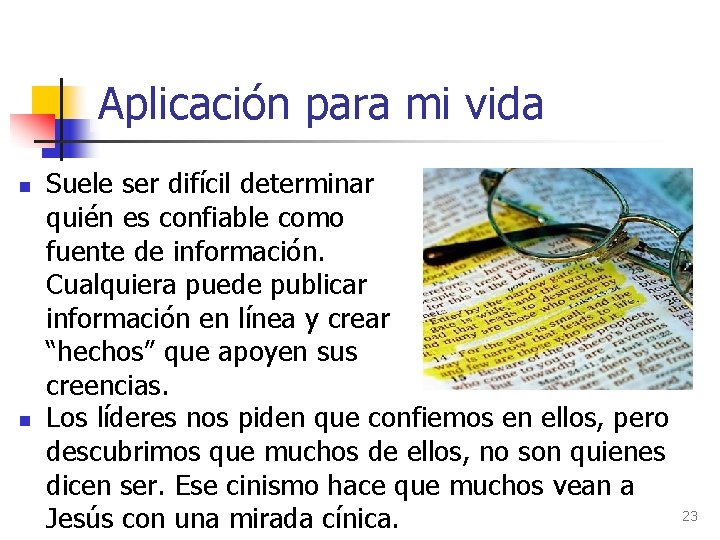 Aplicación para mi vida n n Suele ser difícil determinar quién es confiable como