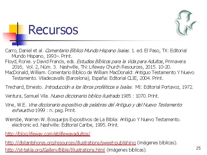 Recursos Carro, Daniel et al. Comentario Bı blico Mundo Hispano Isaias. 1. ed. El