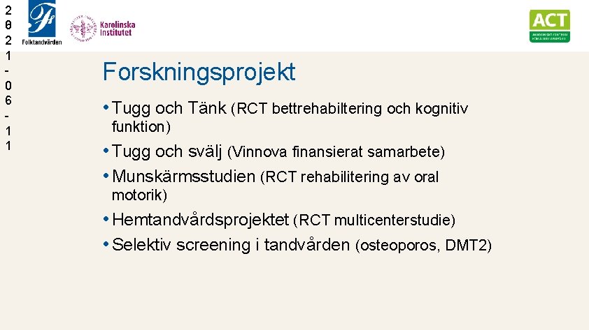2 0 6 2 1 0 6 1 1 Forskningsprojekt • Tugg och Tänk