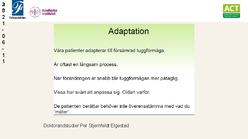 3 2 0 5 2 1 0 6 1 1 Doktorandstudier Per Stjernfeldt Elgestad