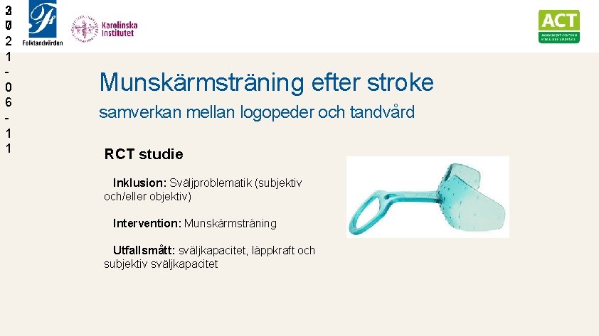 3 2 0 7 2 1 0 6 1 1 Munskärmsträning efter stroke samverkan