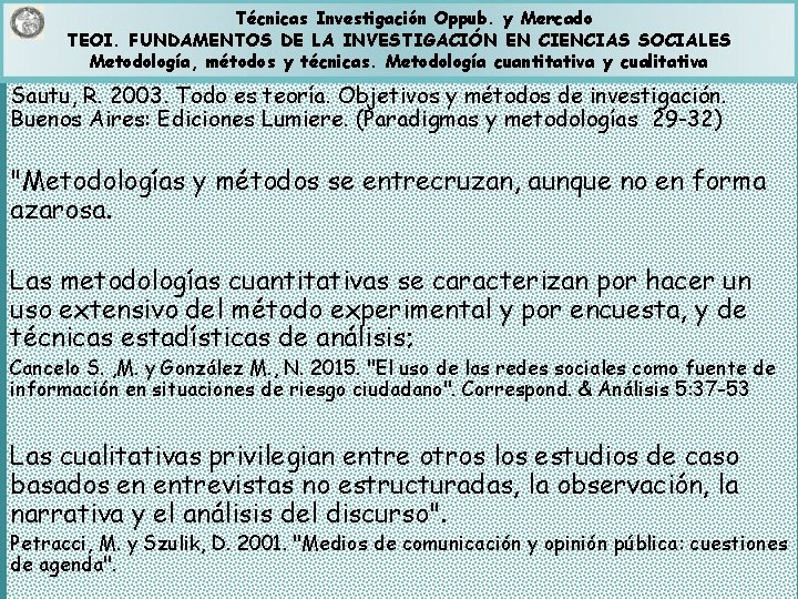 Técnicas Investigación Oppub. y Mercado TEOI. FUNDAMENTOS DE LA INVESTIGACIÓN EN CIENCIAS SOCIALES Metodología,