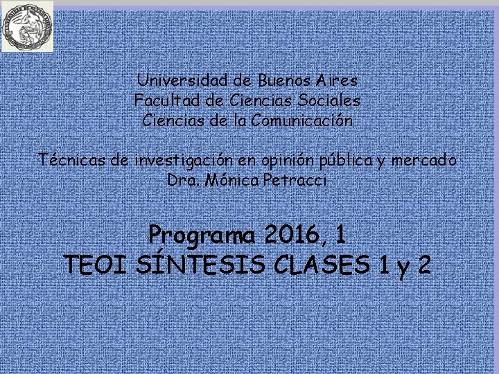 Universidad de Buenos Aires Facultad de Ciencias Sociales Ciencias de la Comunicación Técnicas de