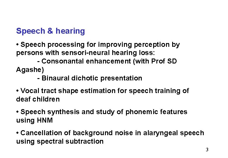 Speech & hearing • Speech processing for improving perception by persons with sensori-neural hearing