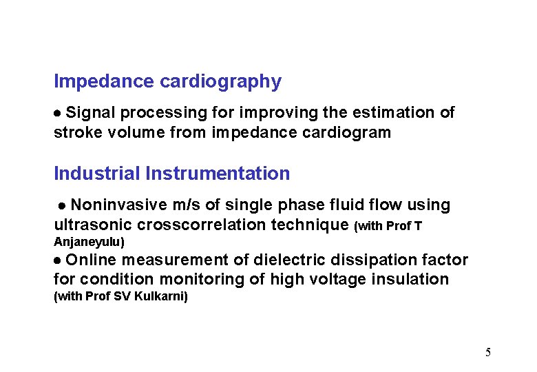 Impedance cardiography Signal processing for improving the estimation of stroke volume from impedance cardiogram