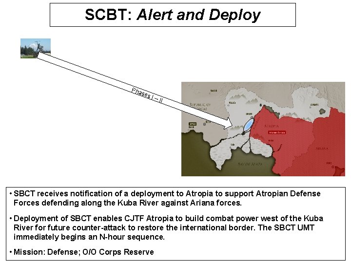 SCBT: Alert and Deploy Pha ses I–I I • SBCT receives notification of a