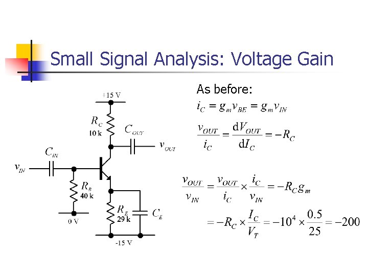 Small Signal Analysis: Voltage Gain As before: 