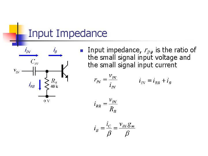 Input Impedance i. IN i. RB i. B n Input impedance, r. IN, is