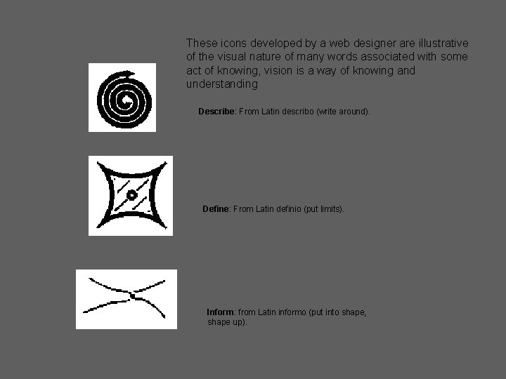 These icons developed by a web designer are illustrative of the visual nature of
