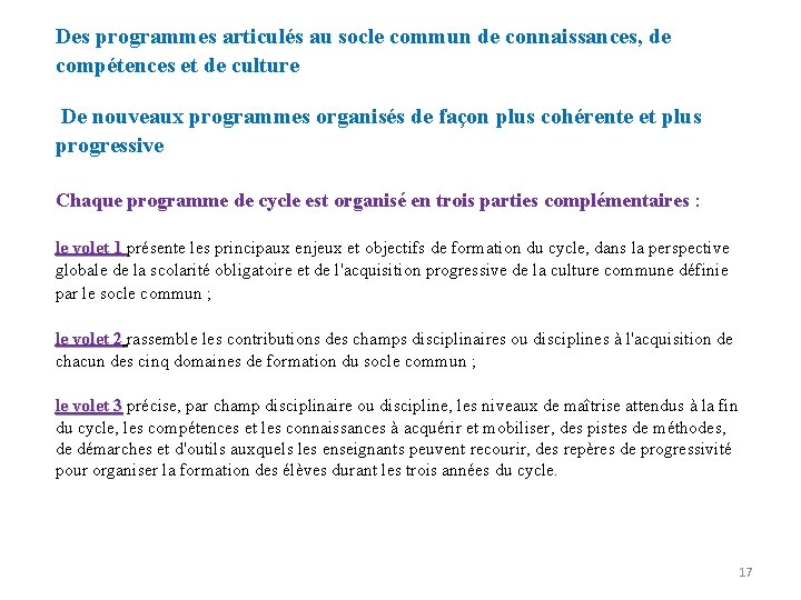 Des programmes articulés au socle commun de connaissances, de compétences et de culture De