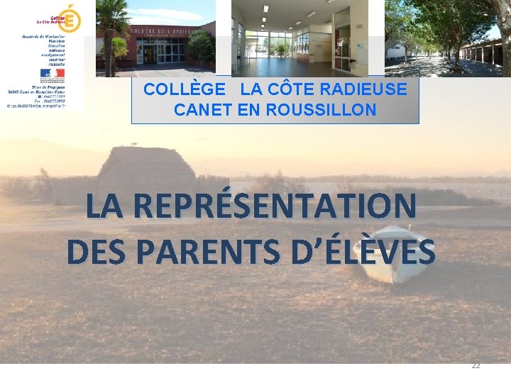 COLLÈGE LA CÔTE RADIEUSE CANET EN ROUSSILLON LA REPRÉSENTATION DES PARENTS D’ÉLÈVES 22 