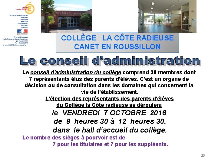 COLLÈGE LA CÔTE RADIEUSE CANET EN ROUSSILLON Le conseil d'administration du collège comprend 30
