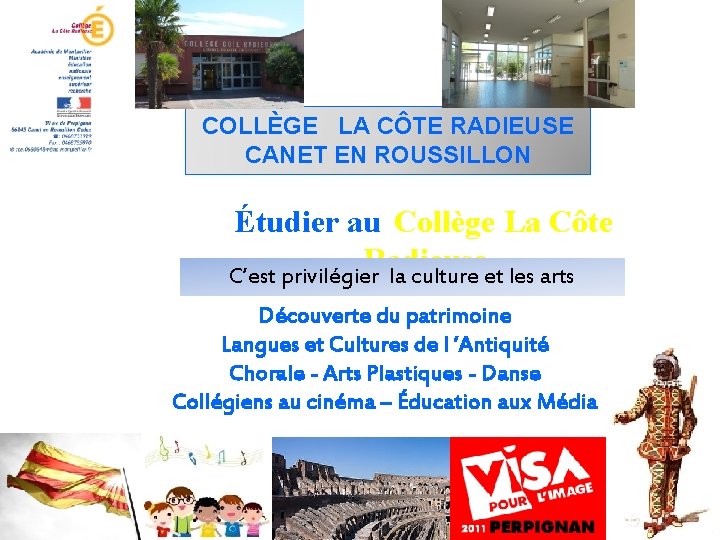 COLLÈGE LA CÔTE RADIEUSE CANET EN ROUSSILLON Étudier au Collège La Côte Radieuse C’est