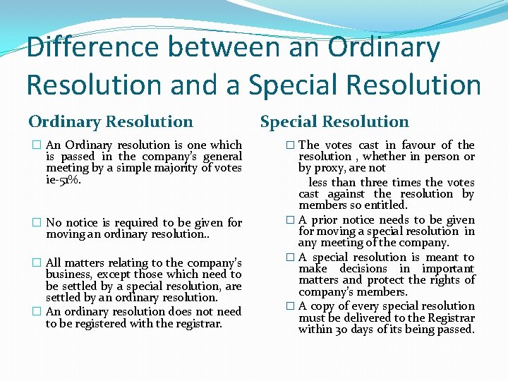 Difference between an Ordinary Resolution and a Special Resolution Ordinary Resolution � An Ordinary