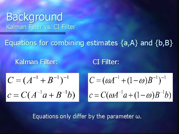Background Kalman Filter vs. CI Filter Equations for combining estimates {a, A} and {b,
