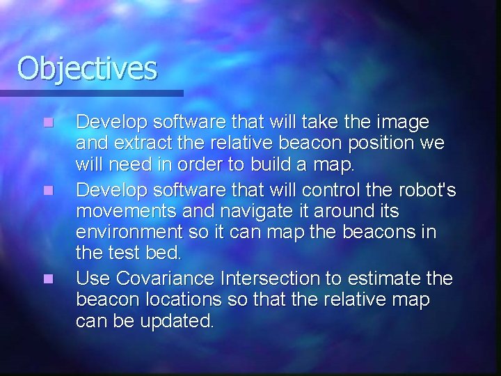 Objectives n n n Develop software that will take the image and extract the