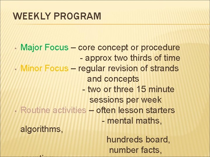 WEEKLY PROGRAM • • • Major Focus – core concept or procedure - approx
