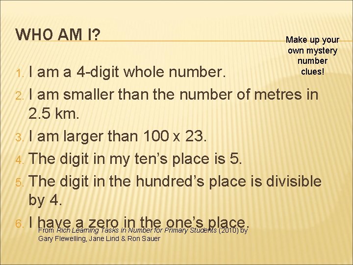 WHO AM I? Make up your own mystery number clues! I am a 4
