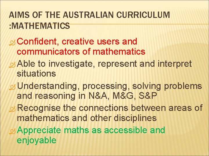 AIMS OF THE AUSTRALIAN CURRICULUM : MATHEMATICS Confident, creative users and communicators of mathematics