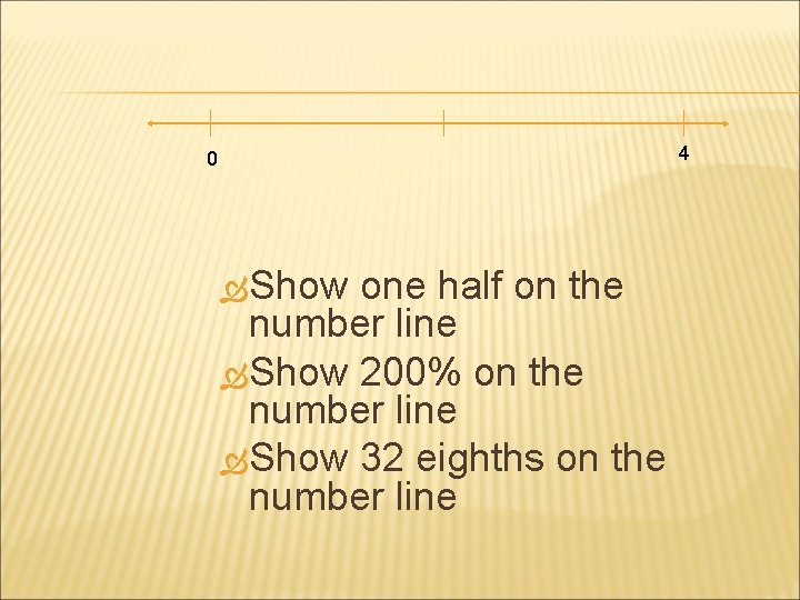 4 0 Show one half on the number line Show 200% on the number