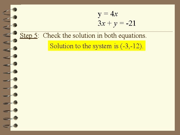 y = 4 x 3 x + y = -21 Step 5: Check the y = 4 x 3 x + y = -21 Step 5: Check the