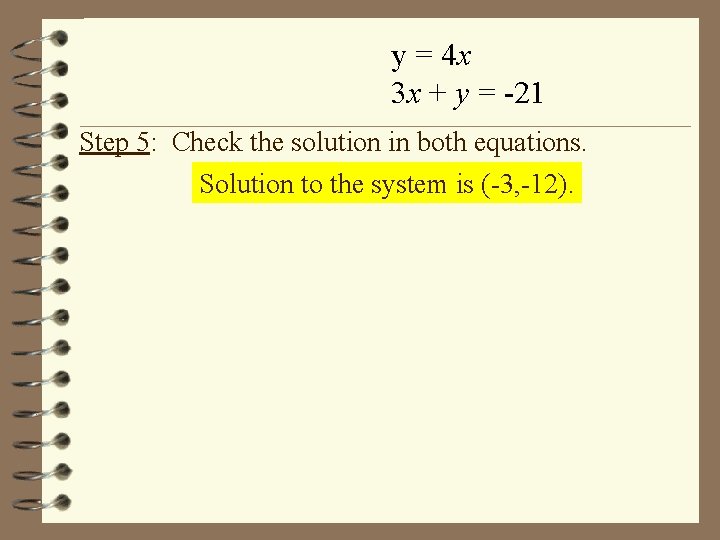 y = 4 x 3 x + y = -21 Step 5: Check the