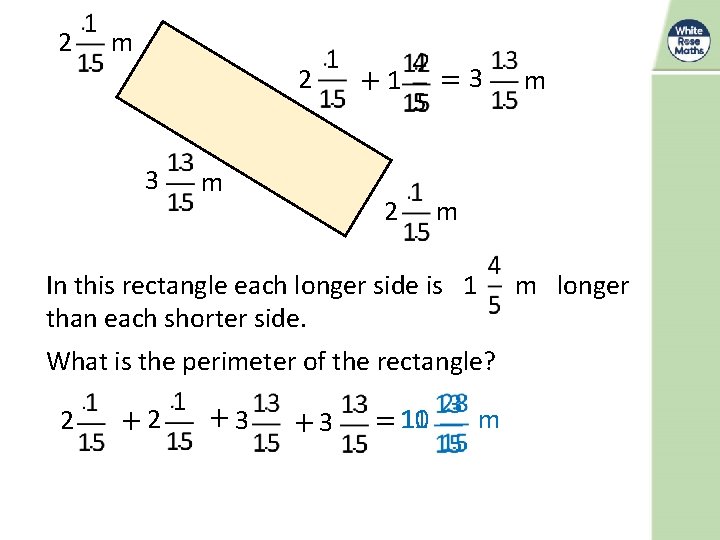 2 m 2 3 m +1 2 =3 m In this rectangle each longer