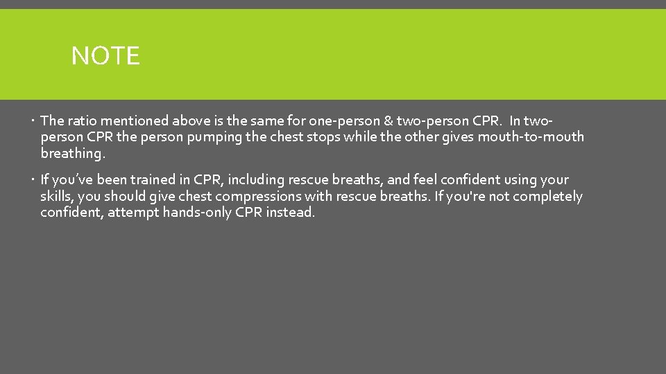 NOTE The ratio mentioned above is the same for one-person & two-person CPR. In