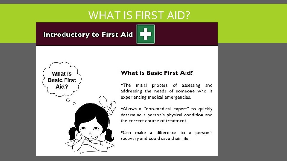 WHAT IS FIRST AID? 