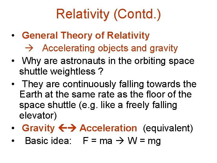 Relativity (Contd. ) • General Theory of Relativity Accelerating objects and gravity • Why