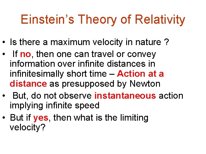 Einstein’s Theory of Relativity • Is there a maximum velocity in nature ? •