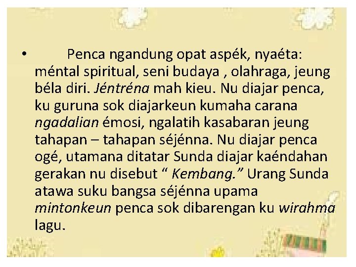 • Penca ngandung opat aspék, nyaéta: méntal spiritual, seni budaya , olahraga, jeung
