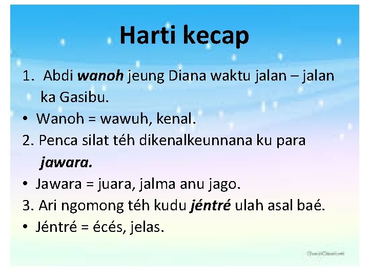 Harti kecap 1. Abdi wanoh jeung Diana waktu jalan – jalan ka Gasibu. •