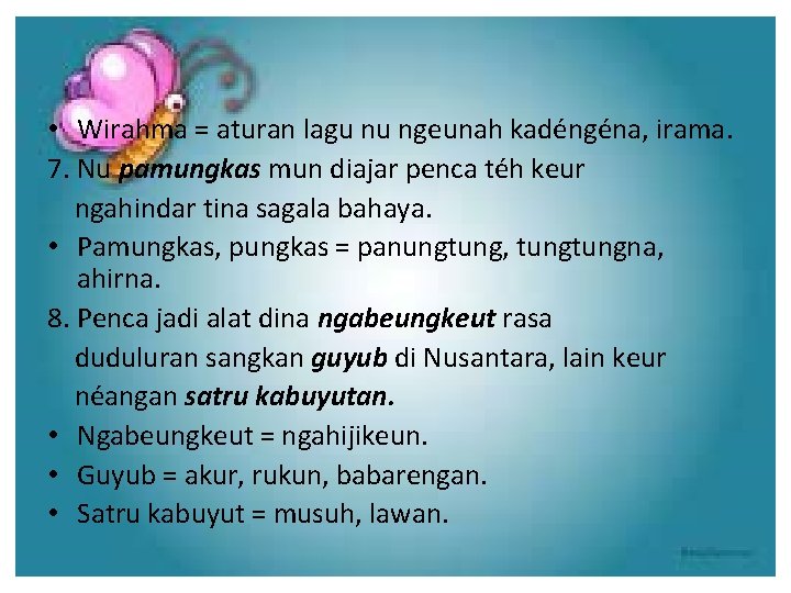  • Wirahma = aturan lagu nu ngeunah kadéngéna, irama. 7. Nu pamungkas mun