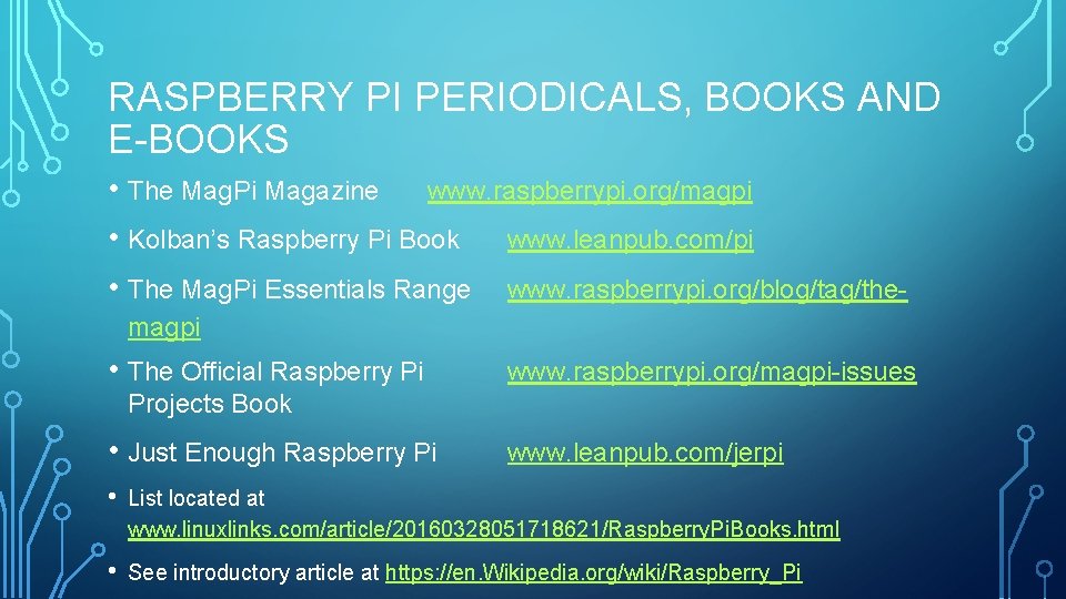 RASPBERRY PI PERIODICALS, BOOKS AND E-BOOKS • The Mag. Pi Magazine www. raspberrypi. org/magpi