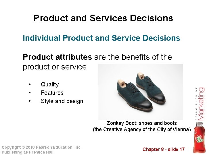 Product and Services Decisions Individual Product and Service Decisions Product attributes are the benefits