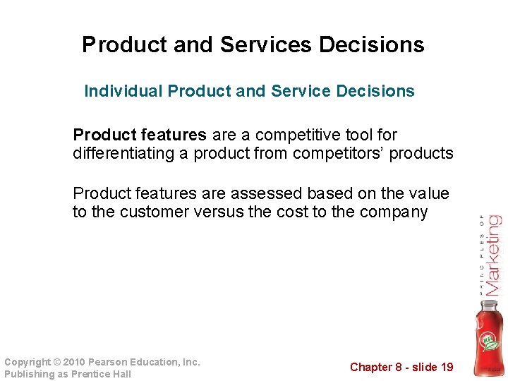 Product and Services Decisions Individual Product and Service Decisions Product features are a competitive