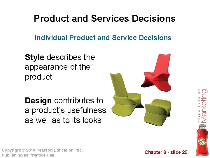 Product and Services Decisions Individual Product and Service Decisions Style describes the appearance of