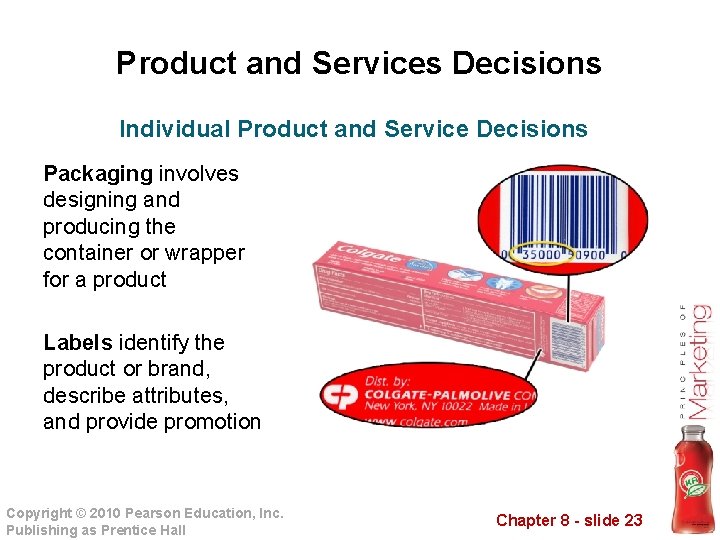 Product and Services Decisions Individual Product and Service Decisions Packaging involves designing and producing