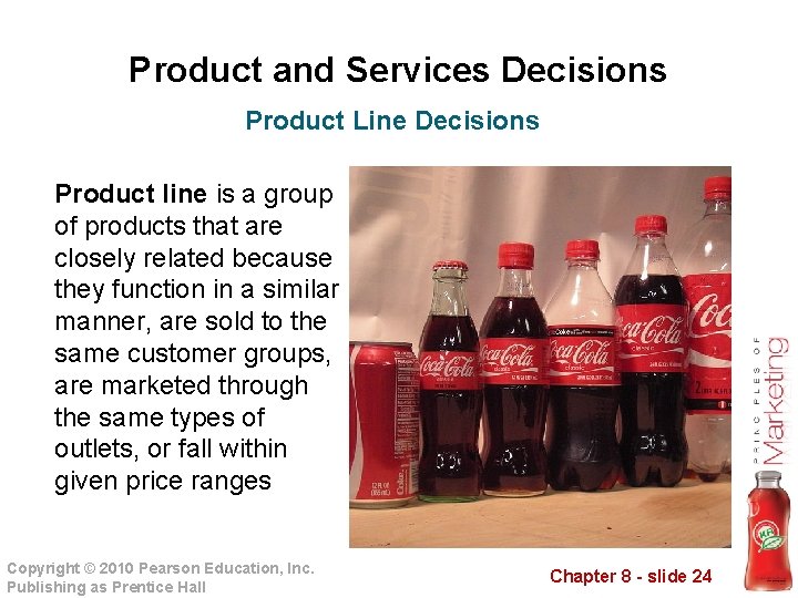 Product and Services Decisions Product Line Decisions Product line is a group of products