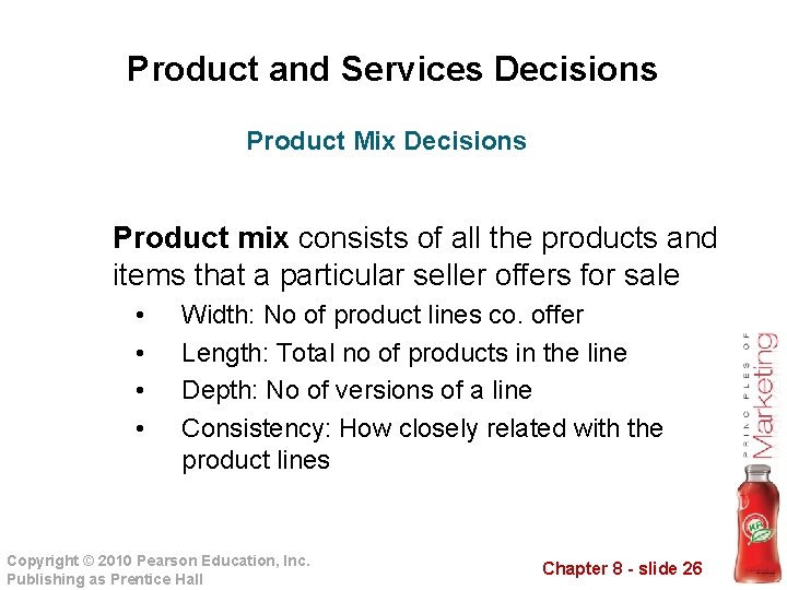 Product and Services Decisions Product Mix Decisions Product mix consists of all the products