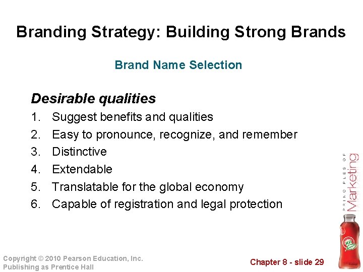 Branding Strategy: Building Strong Brands Brand Name Selection Desirable qualities 1. 2. 3. 4.