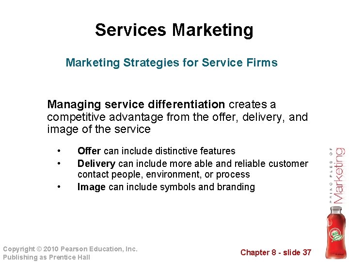 Services Marketing Strategies for Service Firms Managing service differentiation creates a competitive advantage from
