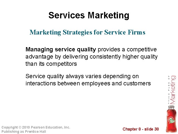 Services Marketing Strategies for Service Firms Managing service quality provides a competitive advantage by