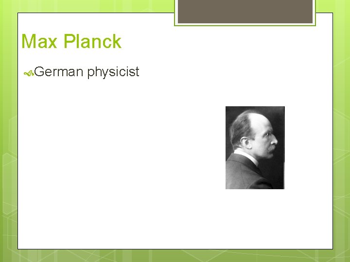 Max Planck German physicist 