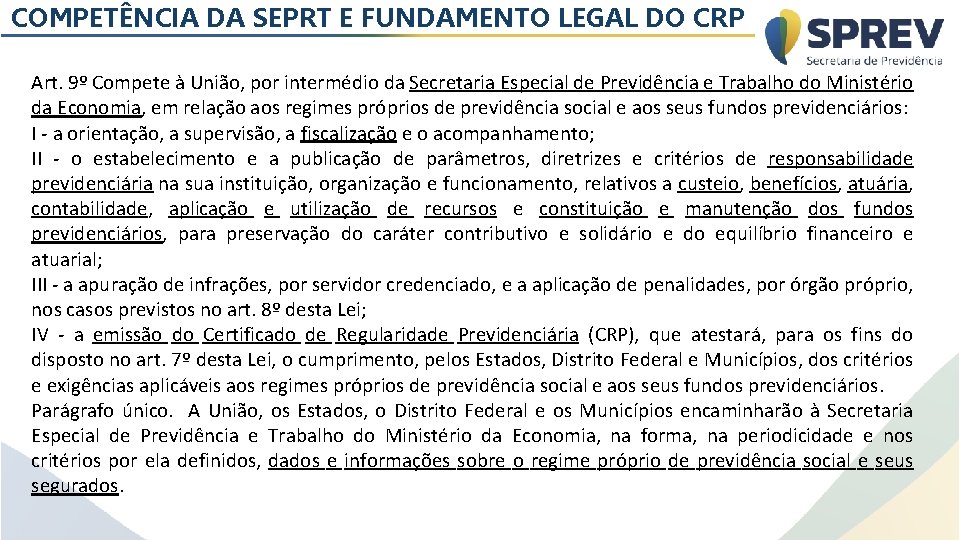 COMPETÊNCIA DA SEPRT E FUNDAMENTO LEGAL DO CRP Art. 9º Compete à União, por