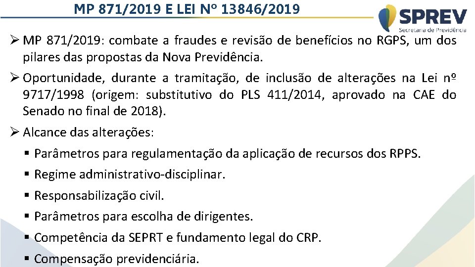 MP 871/2019 E LEI Nº 13846/2019 Ø MP 871/2019: combate a fraudes e revisão