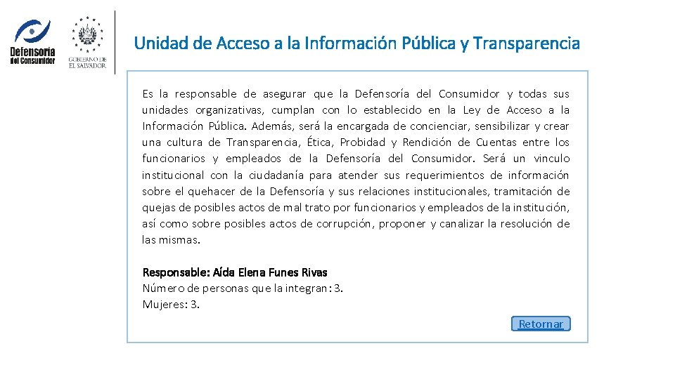 Unidad de Acceso a la Información Pública y Transparencia Es la responsable de asegurar