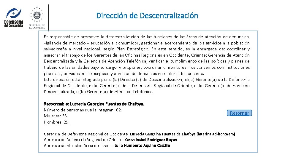 Dirección de Descentralización Es responsable de promover la descentralización de las funciones de las