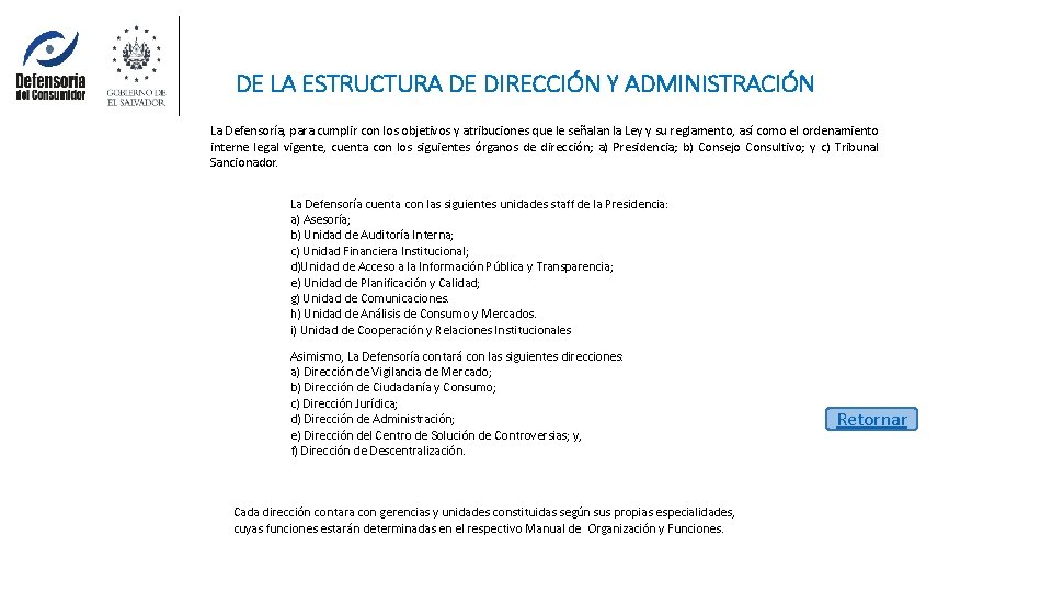 DE LA ESTRUCTURA DE DIRECCIÓN Y ADMINISTRACIÓN La Defensoría, para cumplir con los objetivos